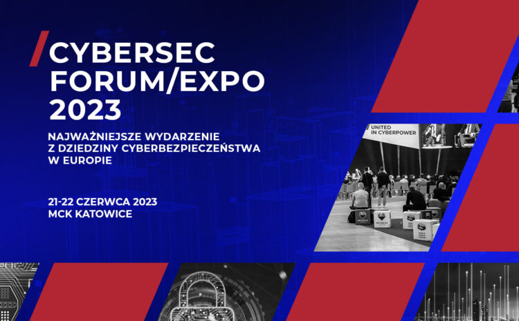 CYBERSEC FORUM/EXPO: Kluczowe rozmowy o cyberbezpieczeństwie i targi EXPO już 21-22 czerwca w Katowicach!